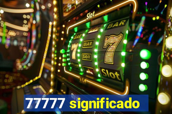 77777 significado
